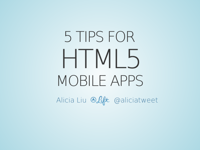 5 Tips for – HTML5 – Mobile Apps