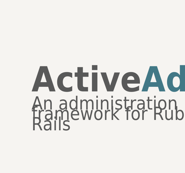 ActiveAdmin – An administration framework for Ruby on Rails – The Problem
