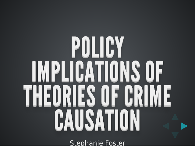 Policy Implications of Theories of Crime Causation – Theories