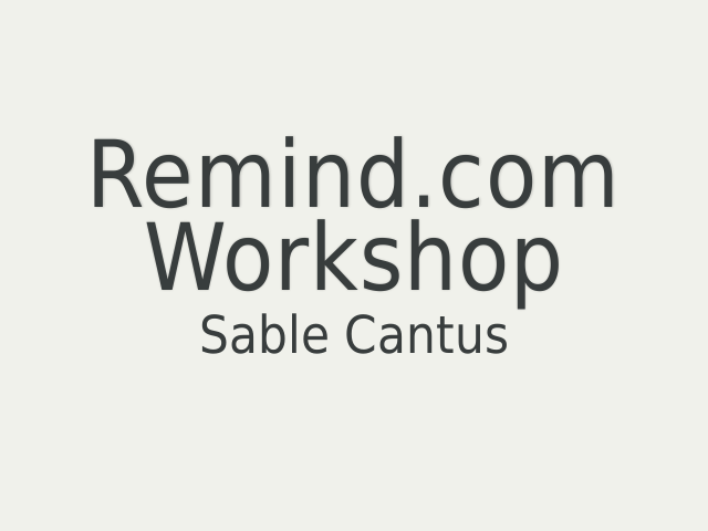 Remind.com Workshop – Sable Cantus –