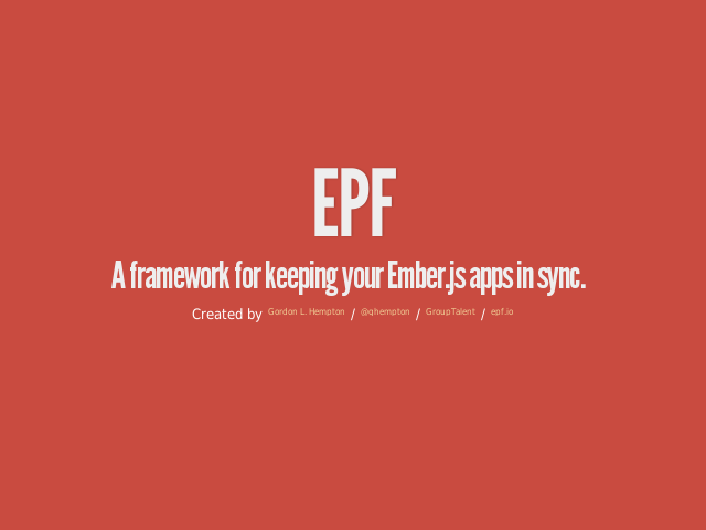 EPF – A framework for keeping your Ember.js apps in sync.