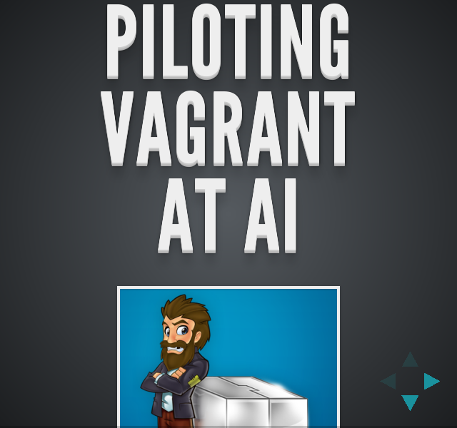 Piloting Vagrantat Ai – We Will Cover – What is Vagrant?
