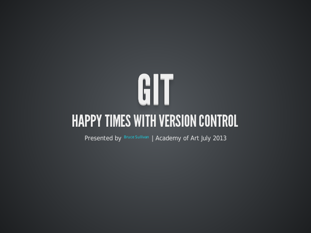 Git – Happy times with Version Control – Who I am.