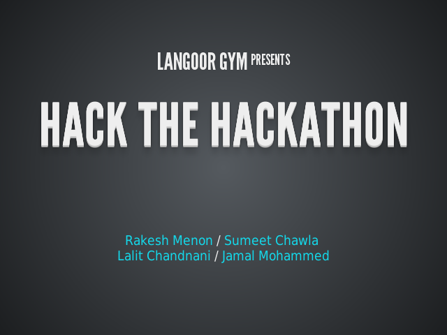 Langoor GYM presents – Hack the Hackathon